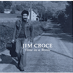 Jim Croce - Time in a Bottle