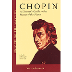 Chopin - A Listener's Guide to the Master of the Piano