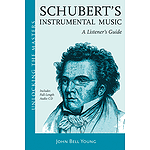 Schubert's Instrumental Music - A Listener's Guide