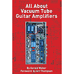 All About Vacuum Tube Guitar Amplifiers