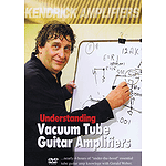 Understanding Vacuum Tube Guitar Amplifiers (DVD)