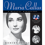 Maria Callas - A Musical Biography