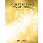 Where's the Line to See Jesus?