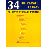 34 Hit Parade Extras-College Songs On Parade
