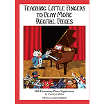 Teaching Little Fingers to Play More Recital Pieces