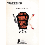 How to Succeed in Business Without Really Trying