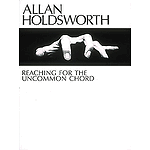 Allan Holdsworth - Reaching for the Uncommon Chord*