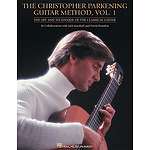 The Christopher Parkening Guitar Method - Volume 1 (Revised)