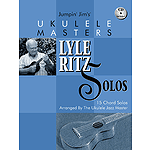 Jumpin' Jim's Ukulele Masters: Lyle Ritz Solos