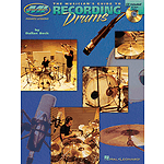 The Musician's Guide to Recording Drums