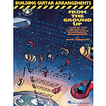 Building Guitar Arrangements from the Ground Up