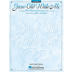Grow Old With Me