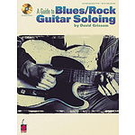 A Guide to Blues/Rock Guitar Soloing