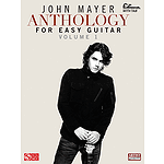 John Mayer Anthology for Easy Guitar - Volume 1