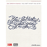 Zac Brown Band - You Get What You Give
