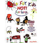 Just For Kids - NOT! Fun Songs