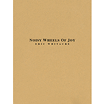 Noisy Wheels of Joy