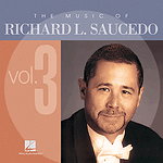 The Music of Richard L. Saucedo - Volume 3