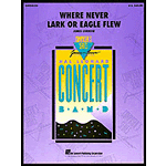 Where Never Lark or Eagle Flew