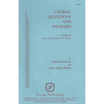 Choral Questions & Answers IV: Voice Training for the Singer