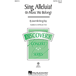Sing Alleluia! (In Music We Belong)