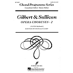 Gilbert & Sullivan Opera Choruses, Vol. 2