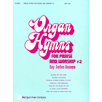 Organ Hymns for Praise & Worship - Volume 2