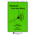 Shepherds, Leave Your Sheep