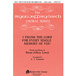 I Thank the Lord for Every Single Memory of You
