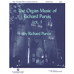 The Organ Music of Richard Purvis - Volume 1