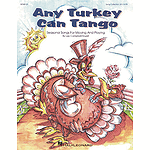 Any Turkey Can Tango (Collection of Seasonal Songs for Moving and Playing)