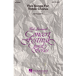 Five Songs for Treble Chorus (Collection)