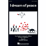 I Dream of Peace (Choral Suite)