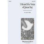 I Heard the Voice of Jesus Say