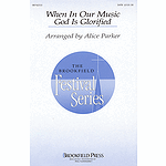 When in Our Music God Is Glorified