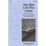 How Blest Is He Who Comes