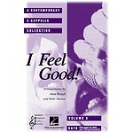 I Feel Good (A Contemporary A Cappella Collection, Volume 3)