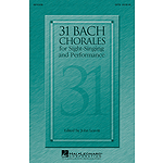 31 Bach Chorales for Sight-Singing and Performance