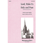 Lord, Make Us Holy and Pure