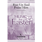 Rise Up and Praise Him