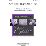 See Him Rise! Alleluia!
