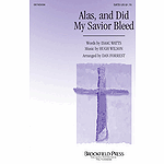 Alas, and Did My Savior Bleed