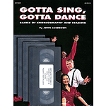Gotta Sing, Gotta Dance: Basics of Choreography and Staging