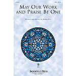 May Our Work and Praise Be One
