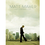 Matt Maher - Empty & Beautiful