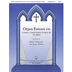 Organ Fantasy on O for a Thousand Tongues to Sing