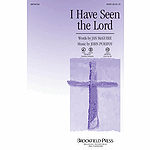 I Have Seen the Lord