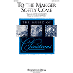 To the Manger Softly Come