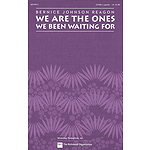 We Are the Ones We Been Waiting For