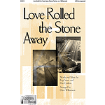 Love Rolled the Stone Away